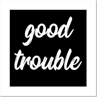 good trouble Posters and Art